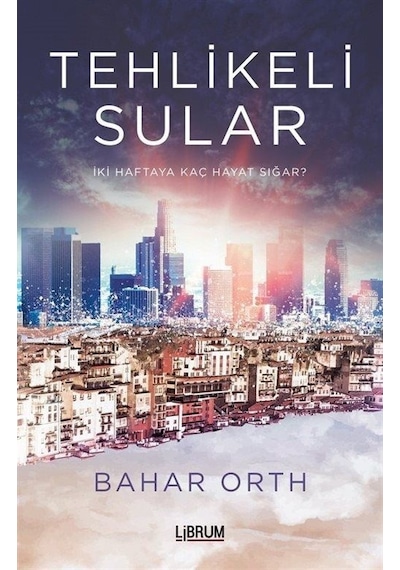 Tehlikeli Sular - Bahar Orth - Librum Kitap