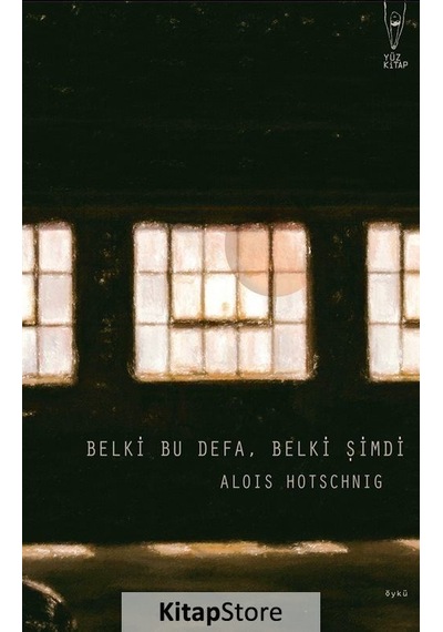 Belki Bu Defa. Belki Şimdi - Alois Hotschnig