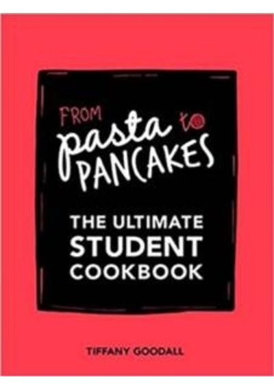 From Pasta To Pancakes: The Ultimate Student Cookbook 9781787130159