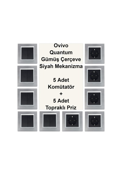 Ovivo Quantum Gümüş Çerçeve Siyah Mekanizma 5 Adet Komütatör + 5 Adet Topraklı Priz