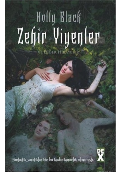 Zehir Yiyenler ve Diğer Hikayeler - Holly Black - DEX