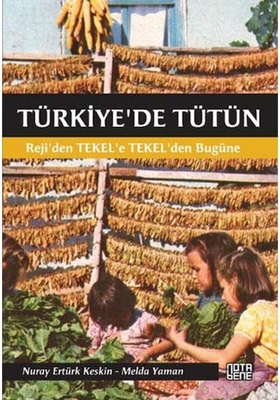 Türkiye'de Tütün - Nuray Ertürk Keskin -  Melda Yaman - Nota Bene Yayınları