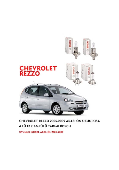 CHEVROLET REZZO 2007 MODEL ARASI ÖN UZUN-KISA 4 LÜ FAR AMPÜLÜ TAKIMI BOSCH