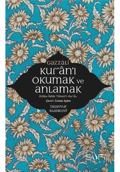Kuranı Okumak ve Anlamak - İmam Gazzali - Sufi Kitap