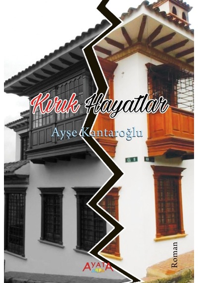 Kırık Hayatlar - Ayşe Kantaroğlu - Altaylı