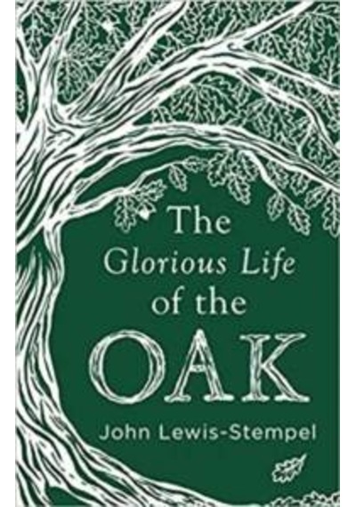 The Glorious Life Of The Oak 9780857525819
