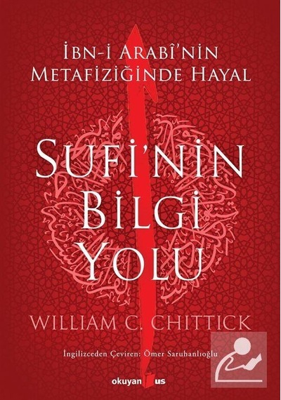 Sufi'nin Bilgi Yolu / William C. Chittick