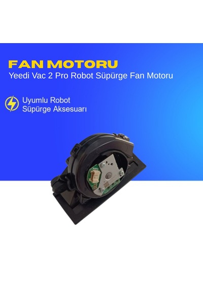 Yeedi Vac 2 Pro Robot Süpürge Fan Motoru