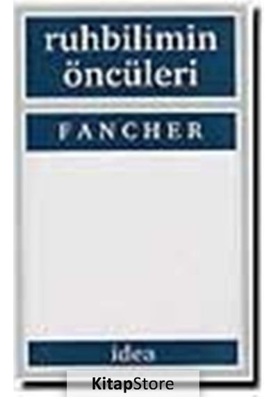 Ruhbilimin Öncüleri - Raymond E. Fancher - İdea Yayınevi