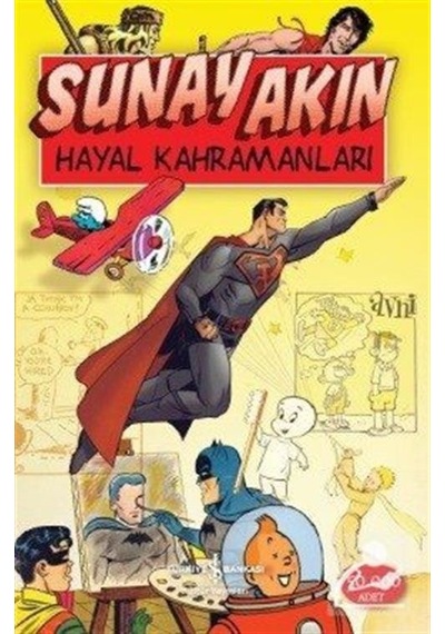 Hayal Kahramanları / Sunay Akın