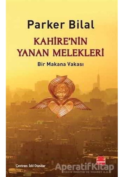 Kahire'nin Yanan Melekleri - Parker Bilal - Kırmızı Kedi