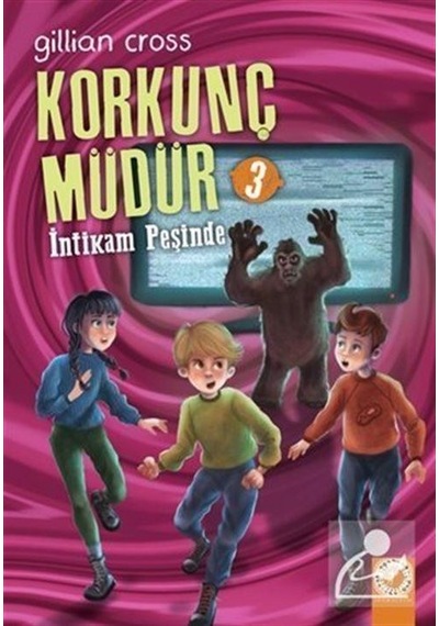 İntikam Peşinde - Korkunç Müdür 3 / Gillian Cross
