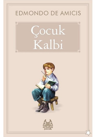 Çocuk Kalbi - Edmondo De Amicis - Arkadaş Yayıncılık