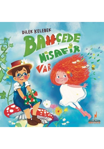 Bahçede Misafir Var - Dilek Kelebek - Nikea Yayınları
