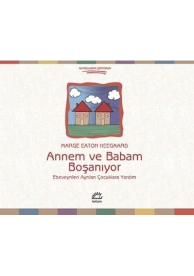 Annem Ve Babam Boşanıyor Ebeveynleri Ayrılan Çocuklara Yardım