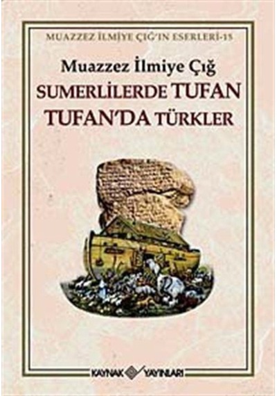Sumerlilerde Tufan Tufan'Da Türkler (3. Hamur) / Muazzez Ilmiy... 9786058110793