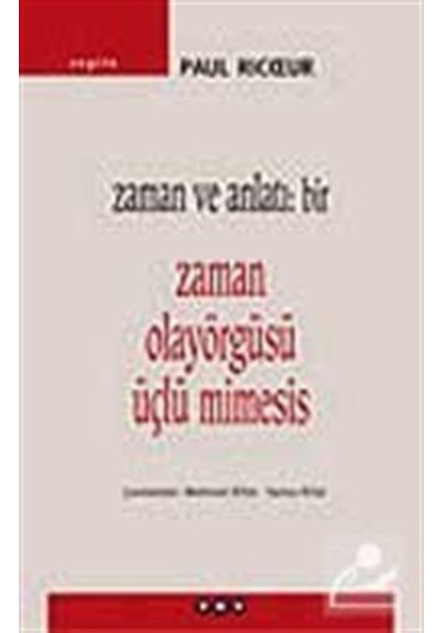 Zaman Olayörgüsü Üçlü Mimesis / Zaman Ve Anlatı: Bir / Paul Ri... 9789750812330
