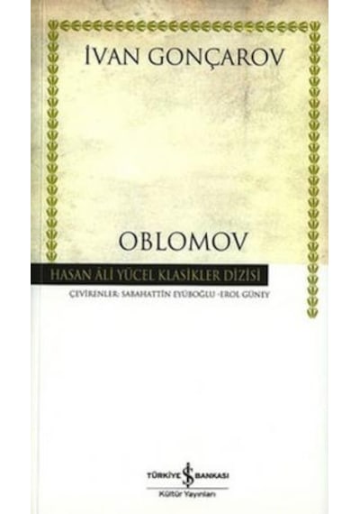 Oblomov - Hasan Ali Yücel Klasikleri - İvan Aleksandroviç Gonçarov - İş Bankası Kültür Yayınları