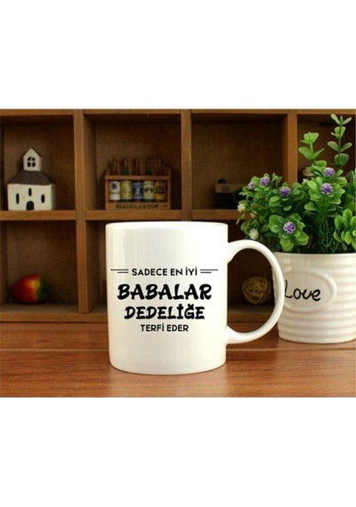 Sadece En Iyi Babalar Dedeliğe Terfii Eder Yazılı Kupa Bardak Beyaz