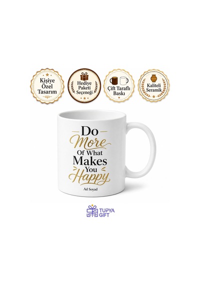 Do More Of What Makes You Happy Yazılı Motivasyon Kupa Bardak Hediye Beyaz / Çok Renkli