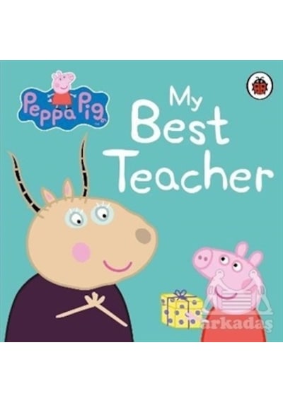 Peppa Pig: My Best Teacher - Ladybird - Ladybirds