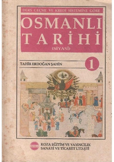 Ders Geçme Ve Kredi Sistemine Göre Osmanlı Tarihi Siyasi 1 - Tahir Erdoğan Şahin