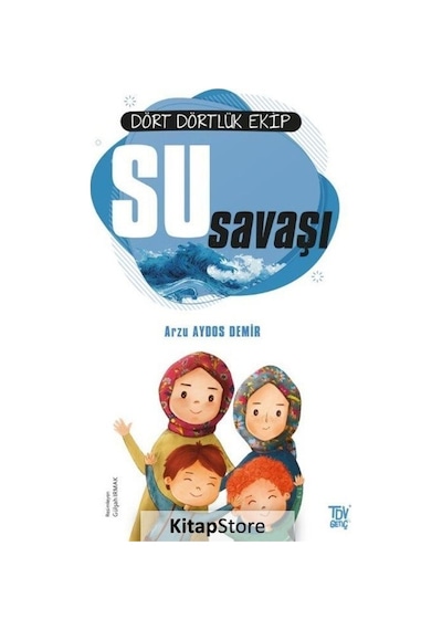 Su Savaşı-Dört Dörtlük Ekip - Arzu Aydos Demir - Türkiye Diyanet Vakfı Yayınları