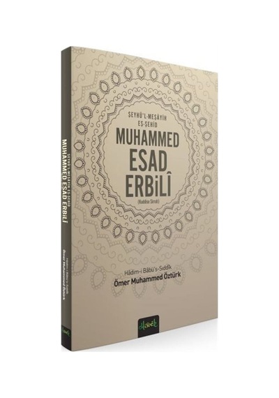 Muhammed Esad Erbili (Kuddise Sirruh) - Ömer Muhammed Öztürk - Misvak Neşriyat Yayınları