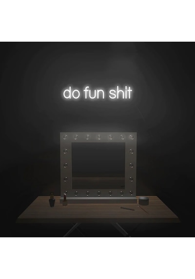 Do Fun Shit Yazılı Neon Tabela Beyaz