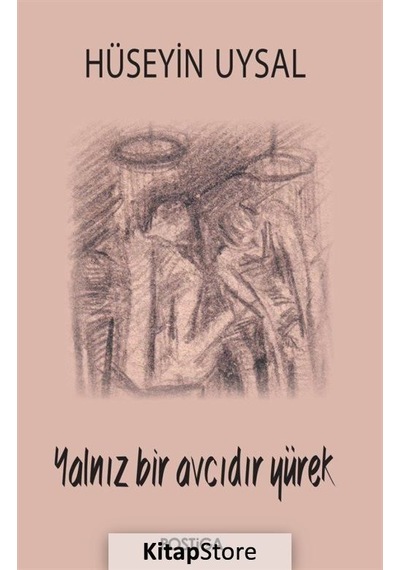 Yalnız Bir Avcıdır Yürek - Hüseyin Uysal - Postiga