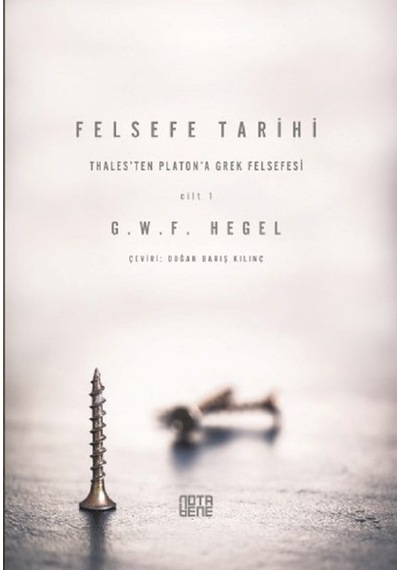 Felsefe Tarihi-1.Cilt - G. W. F. Hegel - Nota Bene Yayınları