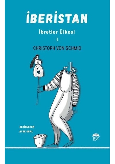 İberistan - İbretler Ülkesi 1 - Christoph von Schmid - Şule Yayınları