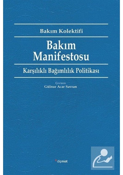 Bakım Manifestosu - Karşılıklı Bağımlılık Politikası- Dipnot