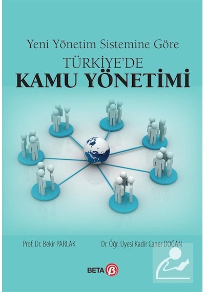 Yeni Yönetim Sistemine Göre Türkiyede Kamu Yönetimi - Bekir Parlak -  Kadir Caner Doğan - Beta Yayınları