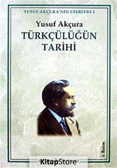 Türkçülüğün Tarihi / Yusuf Akçura N11.8608