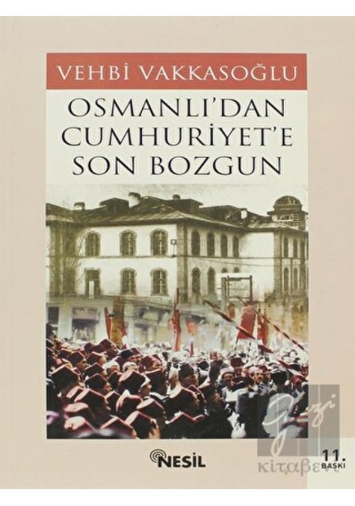 Osmanlı’dan Cumhuriyet’e Son Bozgun -  Nesil Yayınları