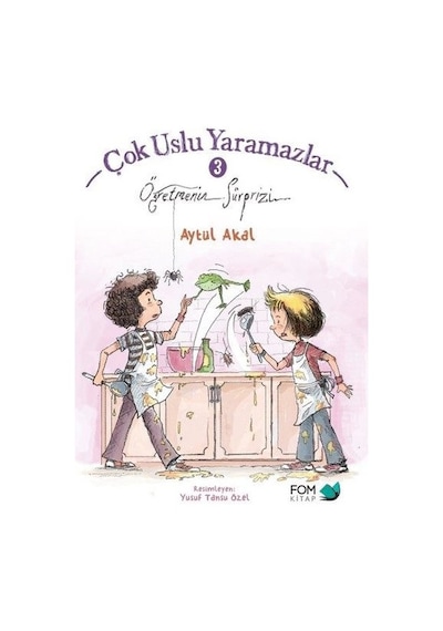 Öğretmenin Sürprizi-Çok Uslu Yaramazlar 3 - Aytül Akal - Fom Kitap