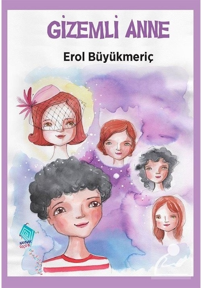 Gizemli Anne - Erol Büyükmeriç - Kaynak Çocuk