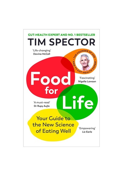 Food for Life : Your Guide to the New Science of Eating Well from the #1 Sunday Times bestseller - Tim Spector - Vintage Publishing