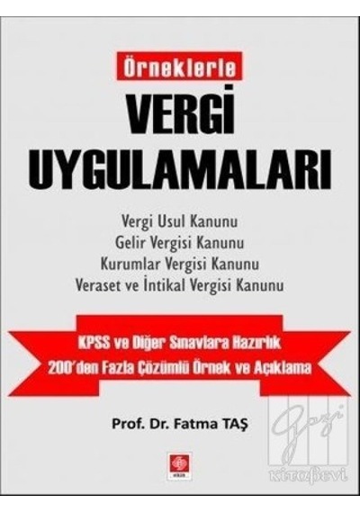Örneklerle Vergi Uygulamaları - Fatma Taş - Ekin Basım Yayın