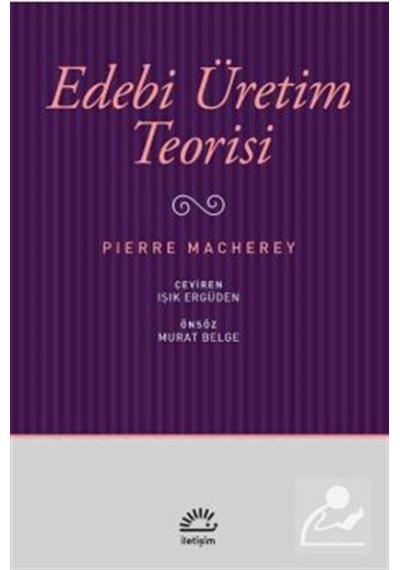 Edebi Üretim Teorisi - Pierre Macherey - İletişim Yayınları