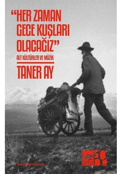 Her Zaman Gece Kuşları Olacağız / Taner Ay