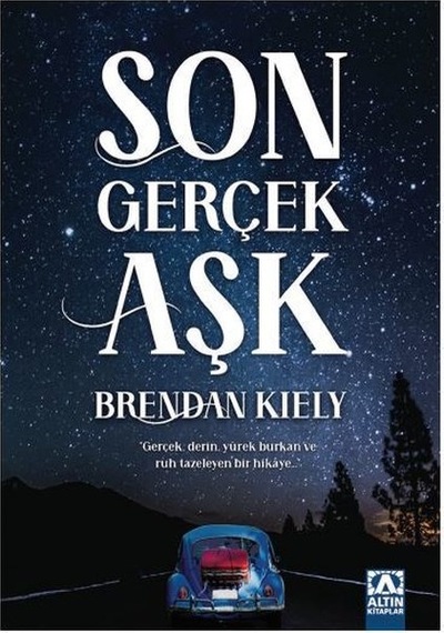 Son Gerçek Aşk - Brendan Kiely - Altın Kitaplar