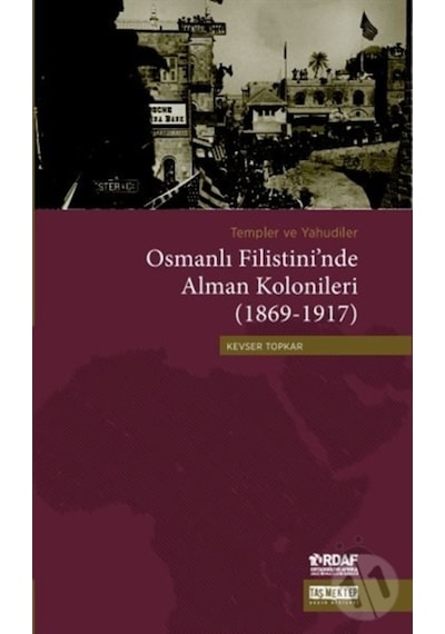 Osmanlı Filistini'Nde Alman Kolonileri 1869-1917