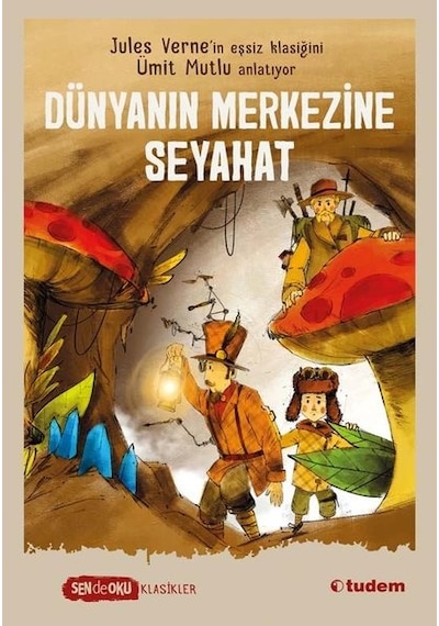 Dünyanın Merkezine Seyahat - Sen de Oku Klasikler - Ümit Mutlu - Tudem Yayınları