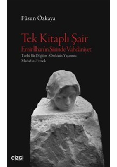 Tek Kitaplı Şair Emir İlhan'ın Şiirinde Vahdaniyet Tarihî Bir ...
