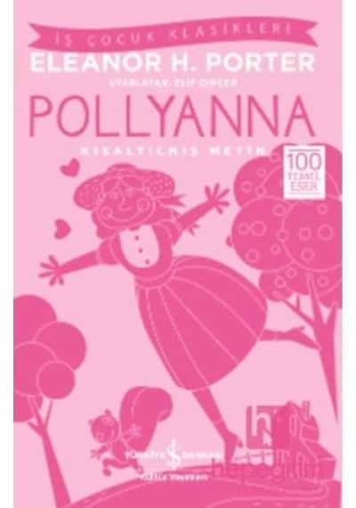Pollyanna Kısaltılmış Metin : 100 Temel Eser