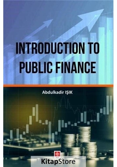Introduction to Public Finance - Abdulkadir Işık - Ekin Basım Yayın