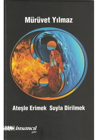 Ateşle Erimek Suyla Dirilmek- İnsancıl Yayınları