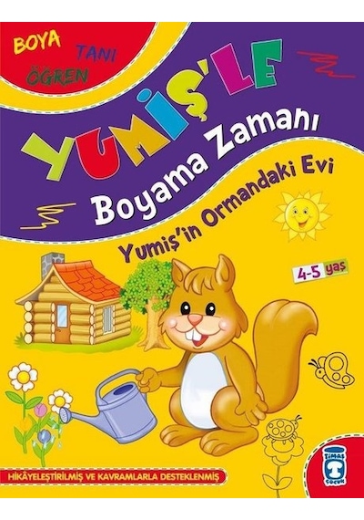 Yumişin Ormandaki Evi - Yumişle Boyama Zamanı - Boya Tanı Öğren- Timaş Çocuk
